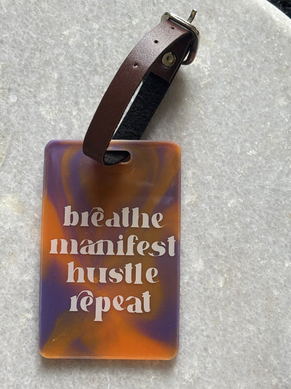 Luggage Tag - Breath, Manifest, Hustle,Repeat