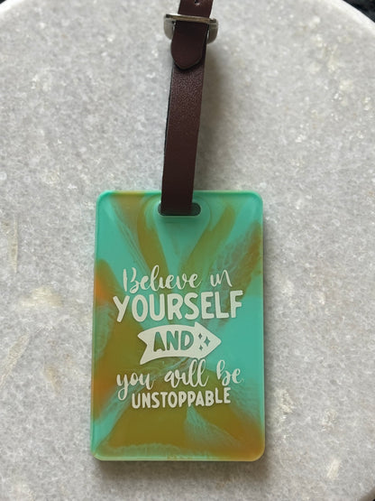 Luggage Tag - Believe In Yourself And You Are Unstopable