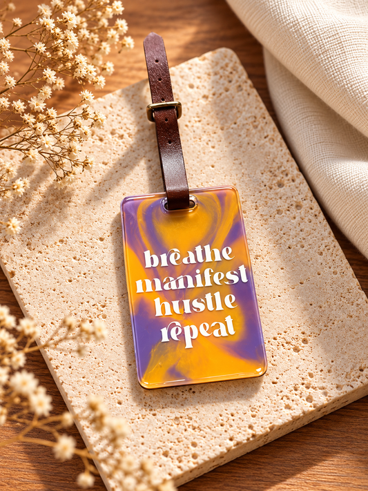 Luggage Tag - Breath, Manifest, Hustle,Repeat